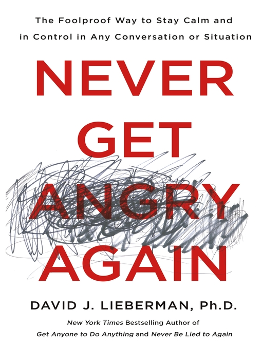 Title details for Never Get Angry Again by Dr. David J. Lieberman, Ph.D. - Wait list